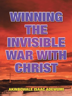 cover image of Winning the Invisible War with Christ